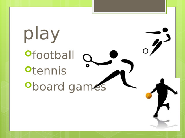 play football tennis board  games 