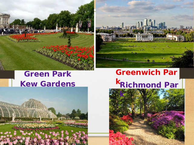 Greenwich   Park Green   Park Kew   Gardens Richmond   Park 