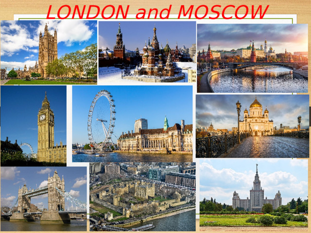 LONDON and MOSCOW 