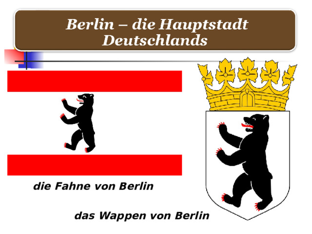 die Fahne von Berlin das Wappen von Berlin 