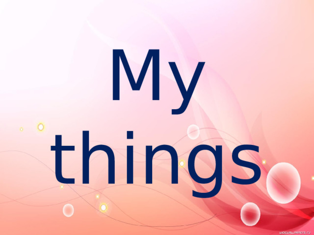 My things 