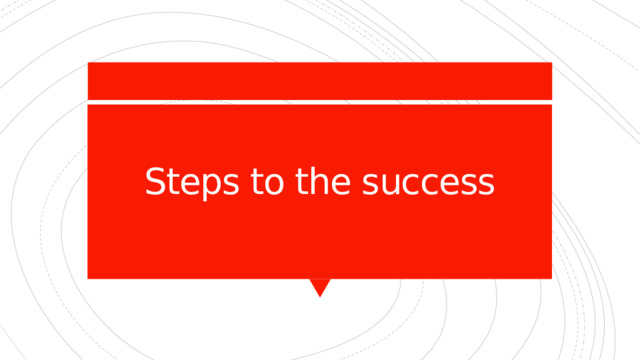 Steps to the success 