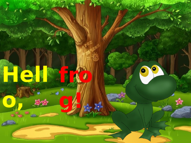 Hello,  frog! Закрепление лексического материала на тему: «Приветствия» и «Животные» - Hello, frog!  