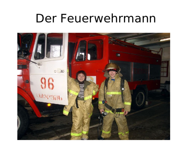 Der Feuerwehrmann 