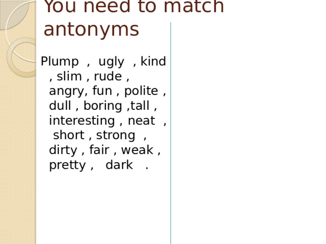 Match the antonyms