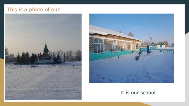 This is a photo of our mosque. It is our school 