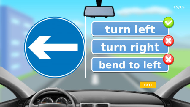 15/15 turn left turn right bend to left EXIT 