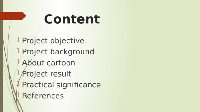 Content Project objective Project background About cartoon Project result Practical significance References 