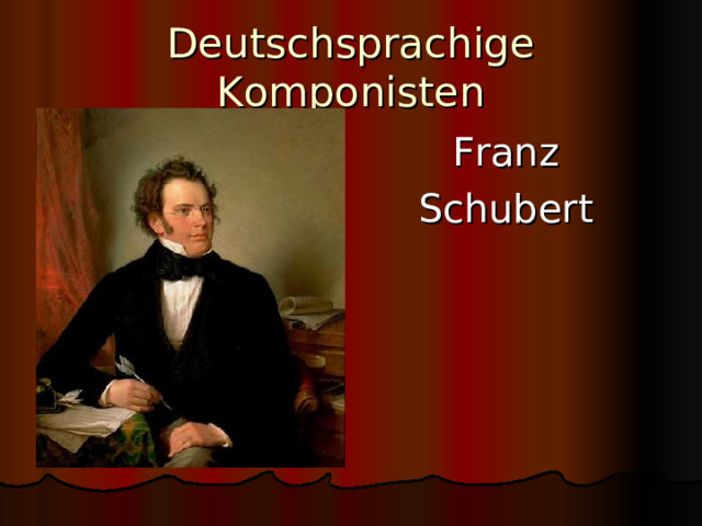 Deutschsprachige Komponisten Franz Schubert 