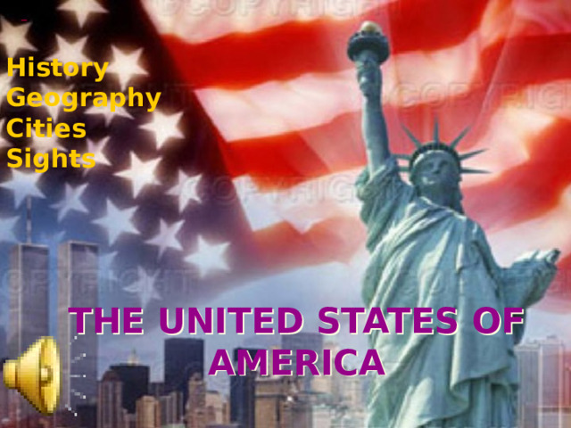 History Geography Cities Sights   THE UNITED STATES OF AMERICA  
