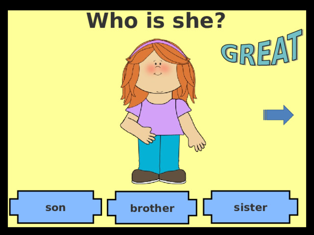 Who is she? sister son brother 