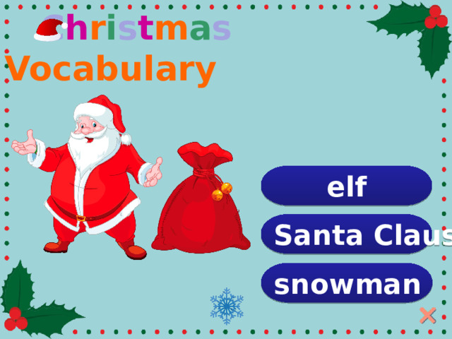  C h r i s t m a s Vocabulary elf Santa Claus snowman  
