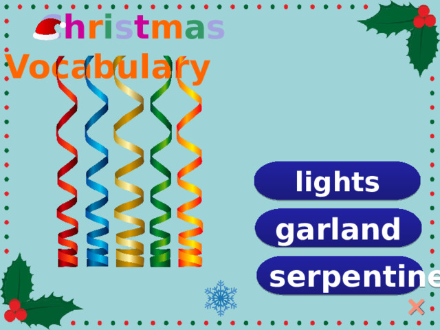  C h r i s t m a s Vocabulary lights garland serpentine  