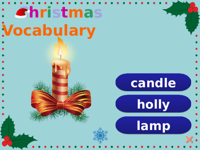  C h r i s t m a s Vocabulary candle holly lamp  