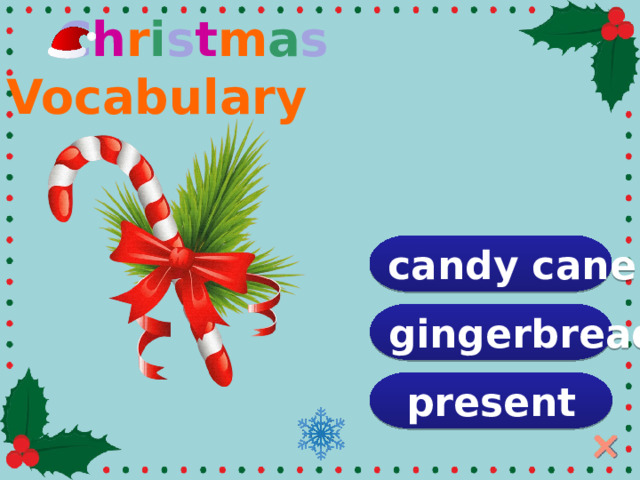  C h r i s t m a s Vocabulary candy cane gingerbread present  