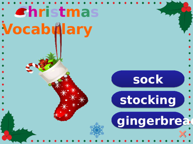  C h r i s t m a s Vocabulary sock stocking gingerbread  