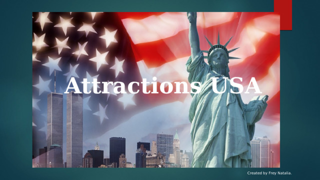 Attractions USA Created by Frey Natalia. 