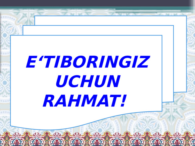 E‘TIBORINGIZ UCHUN RAHMAT! 