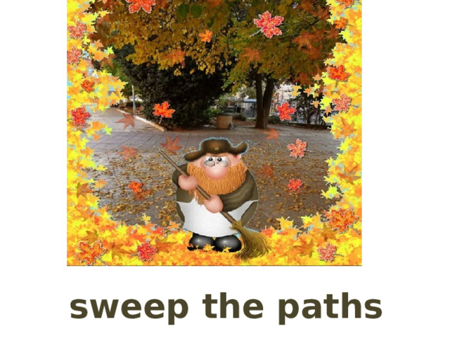 sweep the paths 