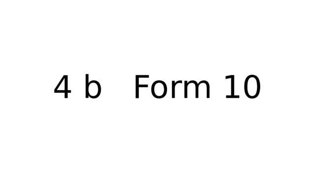 4 b Form 10 