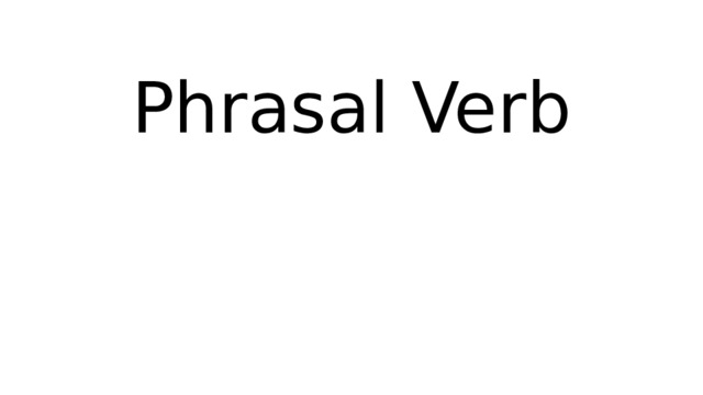 Phrasal Verb 