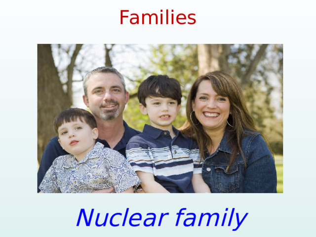 Families Nuclear family  
