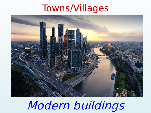 Towns/Villages Modern buildings 