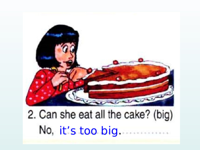 it’s too big . 