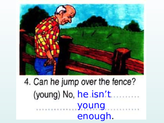 he isn’t young enough . 