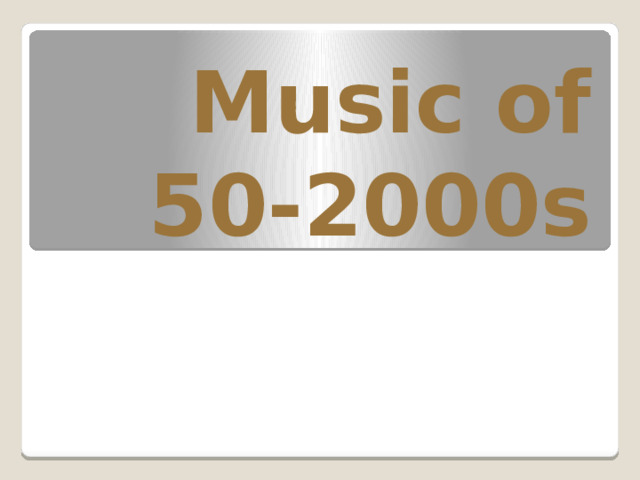 Music of 50-2000s 