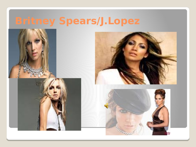 Britney Spears/J.Lopez 