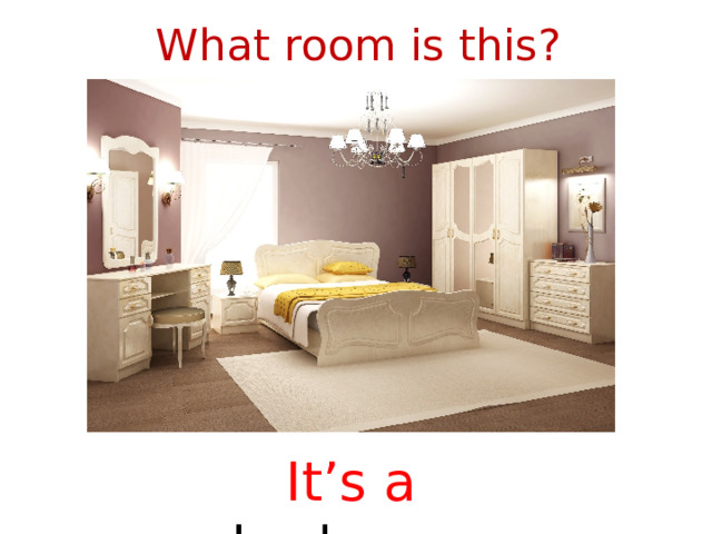 What room is this? It’s a bedroom  