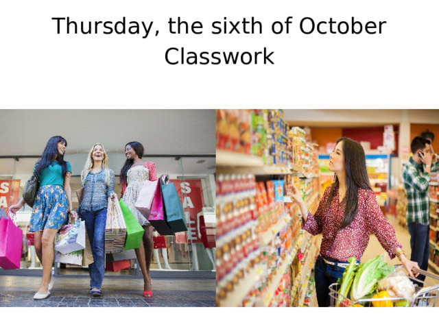 Thursday, the sixth of October Classwork    