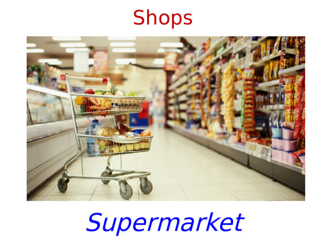 Shops Supermarket 