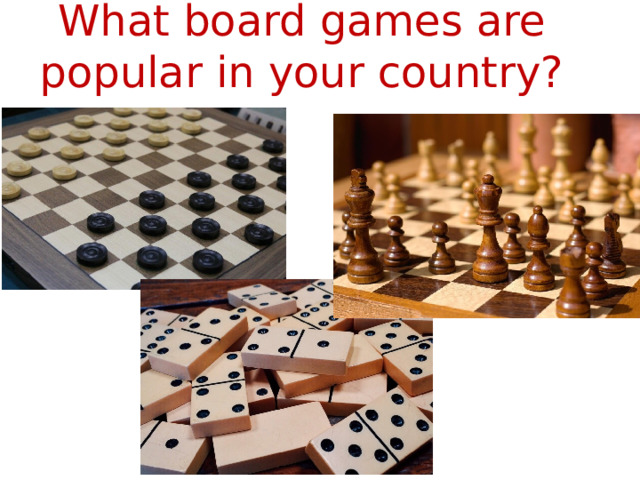 What board games are popular in your country? 