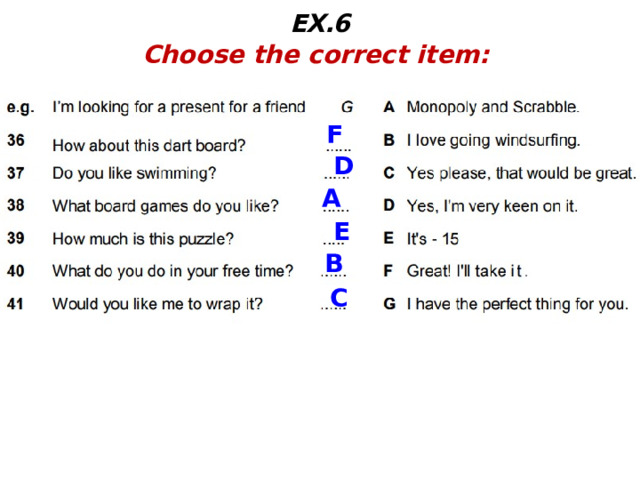 EX.6 Choose the correct item:  F D A E B C 