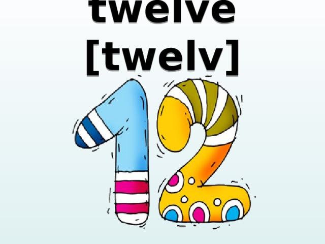 twelve [twelv]  