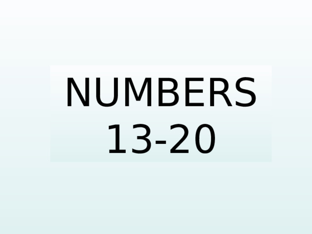 NUMBERS 13-20 