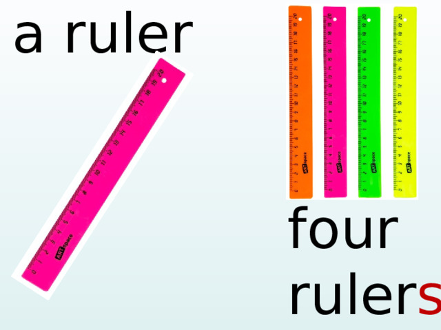 a ruler four ruler s  