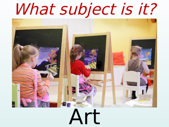 What subject is it? Art  