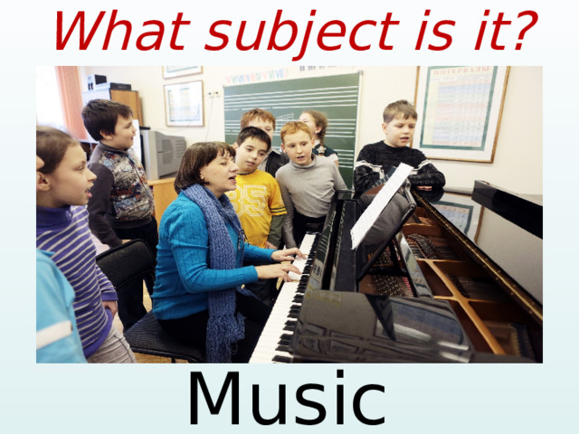 What subject is it? Music  