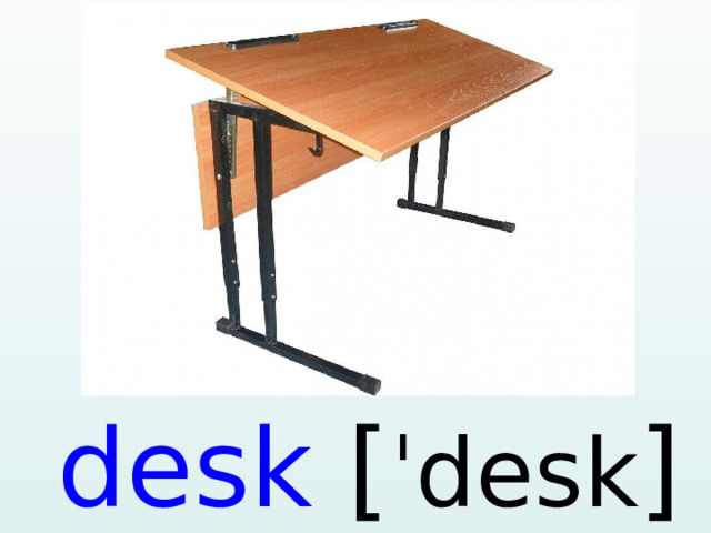 desk [ ˈdesk ]  