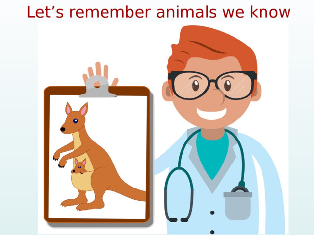Let’s remember animals we know 