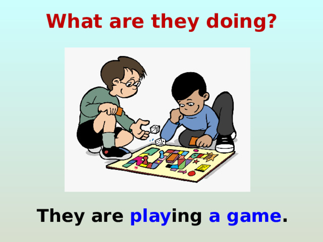 What are they doing?  They are play ing a game .  