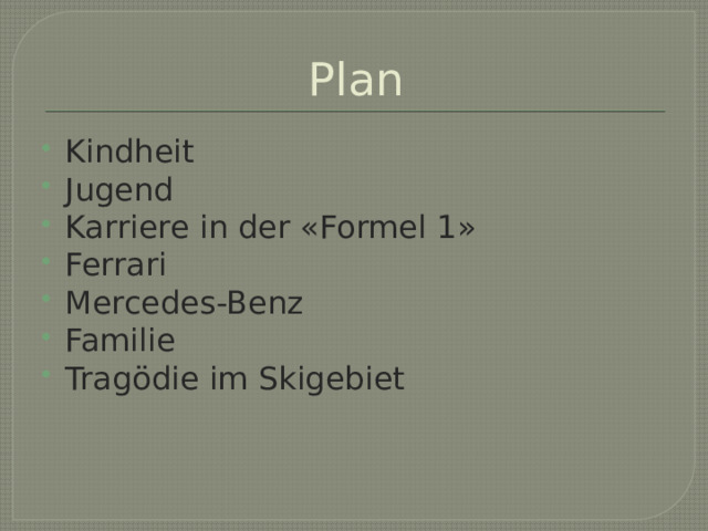 Plan Kindheit Jugend Karriere in der «Formel 1» Ferrari Mercedes-Benz Familie Tragödie im Skigebiet 
