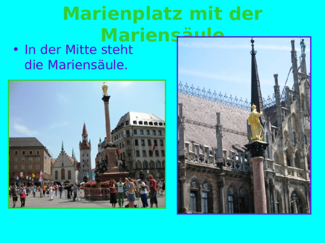Marienplatz mit der Mariens äule In der Mitte steht die Mariens äule. 