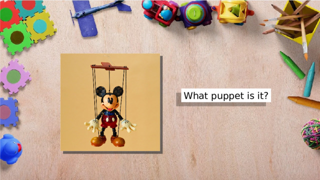 What puppet is it? 
