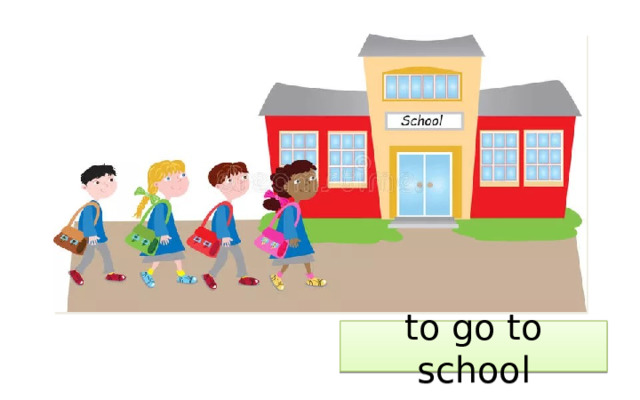 to go to school 