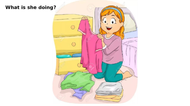 What is she doing? 