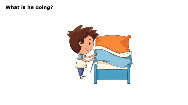 What is he doing? 